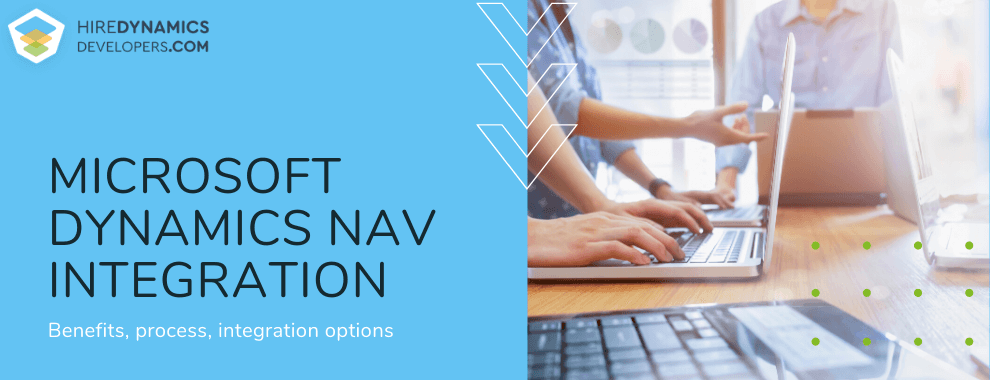 MS Dynamics NAV Integration: Benefits, Process, Integration Options - dynamics nav integration